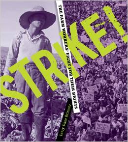 Strike!: The Farm Workers' Fight for Their Rights