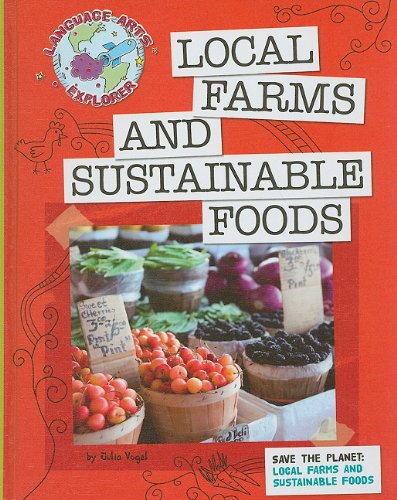 Local Farms and Sustainable Foods (Language Arts Explorer)