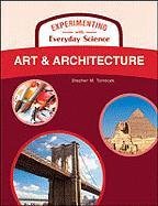 Art and Architecture (Experimenting With Everyday Science)