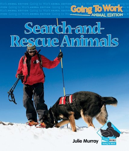 Search-and-Rescue Animals (Going to Work