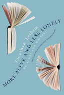 More Alive and Less Lonely: On Books and Writers