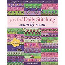 Joyful Daily Stitching, Seam by Seam: Complete Guide to 500 Embroidery-Stitch Combinations, Perfect for Crazy Quilting