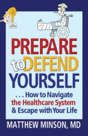 Prepare To Defend Yourself: How To Navigate the Healthcare System & Escape with Your Life