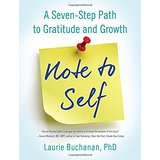 Note to Self: A Seven-Step Path to Gratitude and Growth