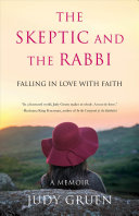 The Skeptic and the Rabbi: Falling in Love with Faith