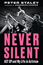 Never Silent: ACT Up and My Life in Activism