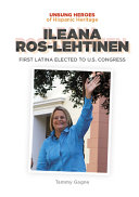 Ileana Ros-Lehtinen: First Latina Elected to U.S. Congress