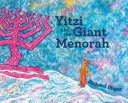 Yitzi and the Giant Menorah