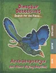 Archaeopteryx and Other Flying Reptiles