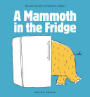 A Mammoth in the Fridge