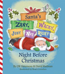 Santa's Zany, Wacky, Just Not Right Night Before Christmas