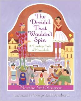 The Dreidel That Wouldn't Spin: A Toyshop Tale of Hanukkah