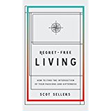 Regret-Free Living: How To Find the Intersection of Your Passions and Giftedness