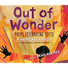 Out of Wonder. Poems Celebrating Poets